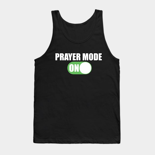 Prayer Mode On Christian Design Tank Top by Therapy for Christians